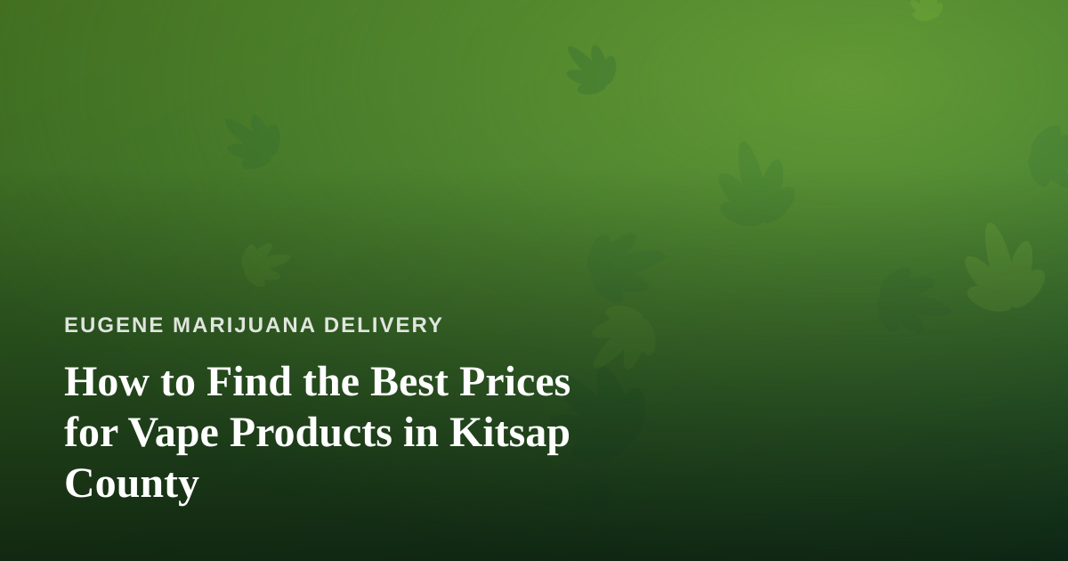 How to Find the Best Prices for Vape Products in Kitsap County