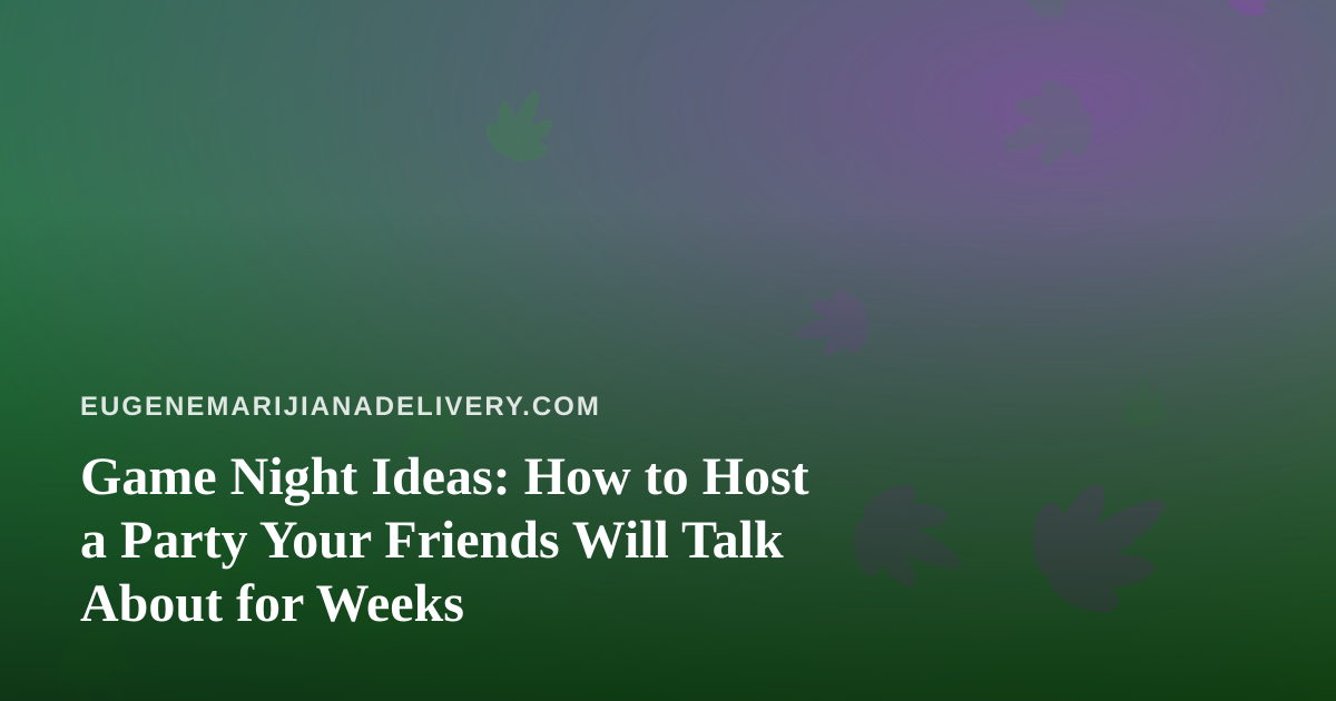 Game Night Ideas: How to Host a Party Your Friends Will Talk About for Weeks